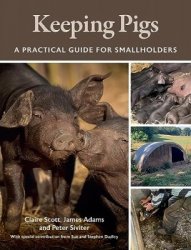 Keeping Pigs: A Practical Guide for Smallholders