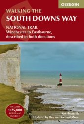 Walking The South Downs Way: Winchester to Eastbourne, described in both directions, 2023 Edition
