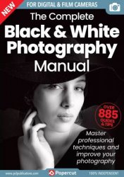 Black & White Photography Complete Manual - 19th Edition, 2023