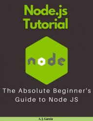 Node.js Tutorial The Absolute Beginner's Guide to Node JS