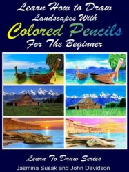 Learn How to Draw Landscapes with Colored Pencils for the Beginner (Learn to Draw)