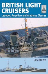 British Light Cruisers: Leander, Amphion and Arethusa Classes (ShipCraft 31)