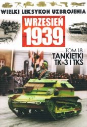 Tankietki TK-3 i TKS - Wielki Leksykon Uzbrojenia. Wrzesien 1939 Tom 18