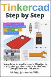 Tinkercad | Step by Step: Learn how to easily create 3D objects (CAD), design electronic circuits