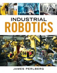 Industrial Robotics, 1st Edition