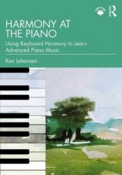 Harmony at the Piano: Using Keyboard Harmony to Learn Advanced Piano Music