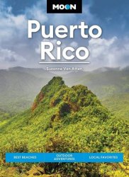 Moon Puerto Rico: Best Beaches, Outdoor Adventures, Local Favorites (Moon Travel Guide), 6th Edition