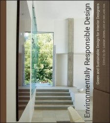 Environmentally Responsible Design: Green and Sustainable Design for Interior Designers