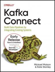 Kafka Connect (12th Early Release)