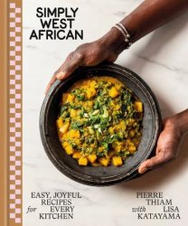 Simply West African: Easy, Joyful Recipes for Every Kitchen