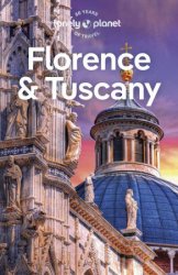 Lonely Planet Florence & Tuscany, 13th Edition