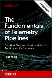 The Fundamentals of Telemetry Pipelines