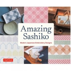 Amazing Sashiko: Modern Japanese Embroidery Designs