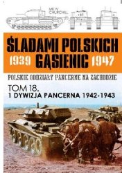 1 Dywizja Pancerna 1942-1943 - Sladami Polskich Gasienic Tom 18