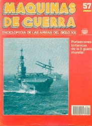 Portaaviones britanicos de la II guerra mundial (Maquinas de Guerra 57)