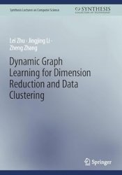 Dynamic Graph Learning for Dimension Reduction and Data Clustering