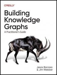 Building Knowledge Graphs: A Practitioner's Guide (Final)