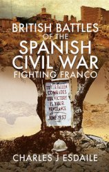 British Battles of the Spanish Civil War: Fighting Franco