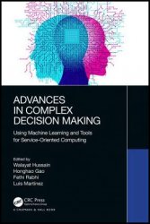 Advances in Complex Decision Making: Using Machine Learning and Tools for Service-Oriented Computing