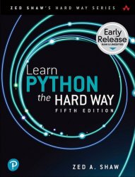 Learn Python the Hard Way, 5th Edition (Early Release)