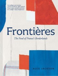 Frontieres: A chefs celebration of French cooking