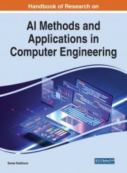 Handbook of Research on AI Methods and Applications in Computer Engineering