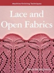 Lace and Open Fabrics: Machine Knitting Techniques