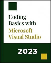 Coding Basics with Microsoft Visual Studio: A Step-by-Step Guide to Microsoft Cloud Services