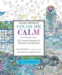 Colour Me Calm: 100 Coloring Templates for Meditation and Relaxation