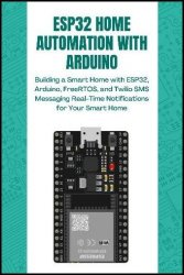 ESP32 Home Automation With Arduino: Building A Smart Home With ESP32