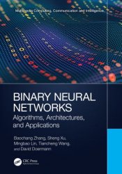 Binary Neural Networks: Algorithms, Architectures, and Application