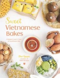 Sweet Vietnamese Bakes: A Dessert Lover's Tour of Southeast Asia