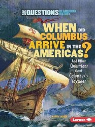 When Did Columbus Arrive in the Americas?: And Other Questions about Columbus's Voyages