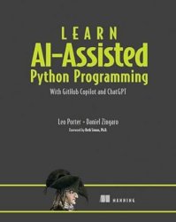 Learn AI-assisted Python Programming: With GitHub Copilot and ChatGPT (Final)