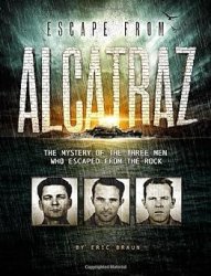 Escape from Alcatraz: The Mystery of the Three Men Who Escaped From The Rock