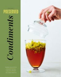 Condiments: 25 Recipes (Preserved)