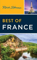 Rick Steves Best of France, 4th Edition