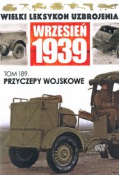 Przyczepy Wojskowe (Wielki Leksykon Uzbrojenia: Wrzesien 1939 Tom 189)