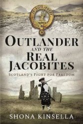 Outlander and the Real Jacobites: Scotland's Fight for the Stuarts