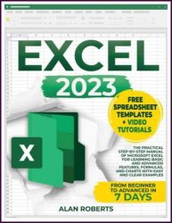 EXCEL 2023: The Practical Step-by-Step Manual of Microsoft Excel for Learning Basic and Advanced Features