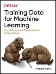 Training Data for Machine Learning: Human Supervision from Annotation to Data Science (Final)