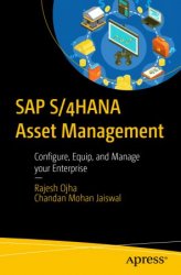 SAP S/4HANA Asset Management: Configure, Equip, and Manage your Enterprise