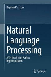 Natural Language Processing: A Textbook With Python Implementation