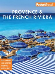 Fodor's Provence & the French Riviera (Full-color Travel Guide), 13th Edition