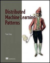 Distributed Machine Learning Patterns (Final Release)