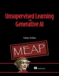 Unsupervised Learning with Generative AI (MEAP v7)