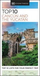 DK Eyewitness Top 10 Cancun and the Yucatan (Pocket Travel Guide)