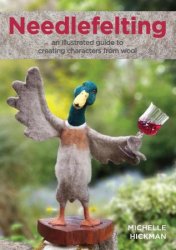 Needlefelting: An Illustrated Guide to Creating Characters from wood