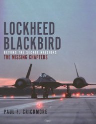 Lockheed Blackbird: Beyond the Secret Missions  The Missing Chapters, 3rd Edition