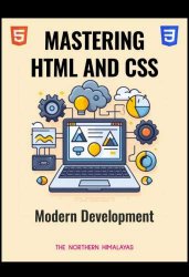 Mastering HTML and CSS for Modern Development